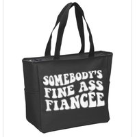 Somebodys Fine Ass Fiancee Zip Tote Bag