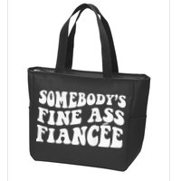 Somebodys Fine Ass Fiancee Zip Tote Bag