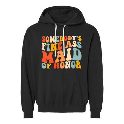 Somebodys Fine Ass Maid Of Honor Funny Retro Groovy Garment-Dyed Fleece Hoodie