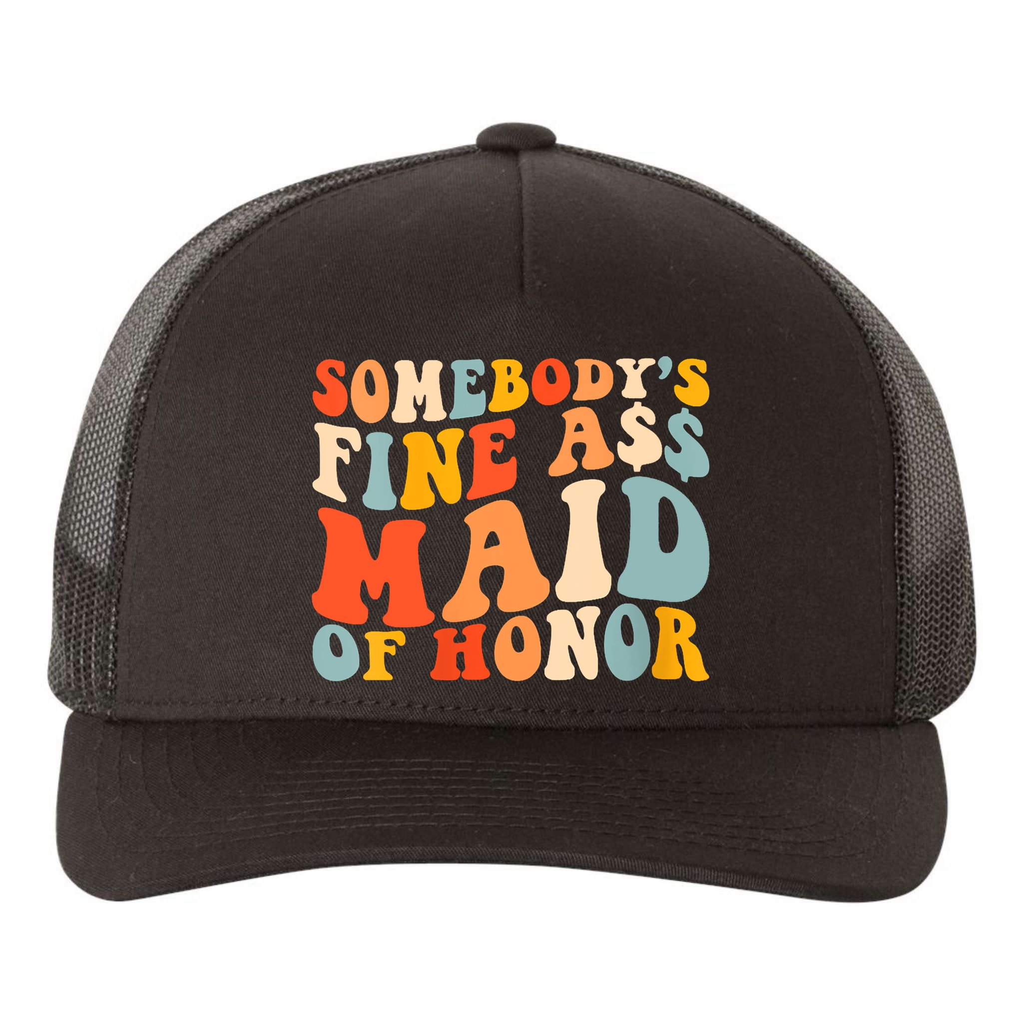 Somebodys Fine Ass Maid Of Honor Funny Retro Groovy Yupoong Adult 5-Panel Trucker Hat