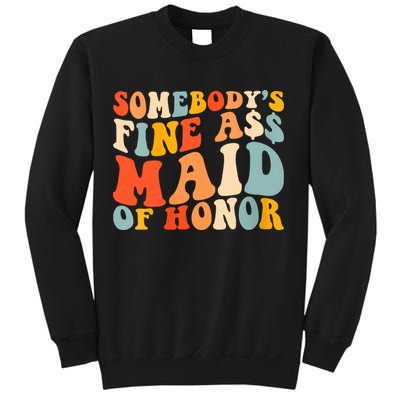 Somebodys Fine Ass Maid Of Honor Funny Retro Groovy Sweatshirt
