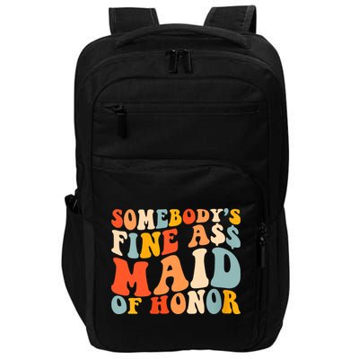 Somebodys Fine Ass Maid Of Honor Funny Retro Groovy Impact Tech Backpack