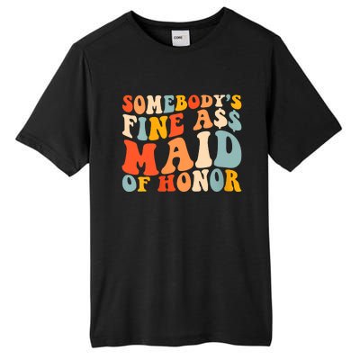 Somebodys Fine Ass Maid Of Honor Funny Retro Groovy Tall Fusion ChromaSoft Performance T-Shirt