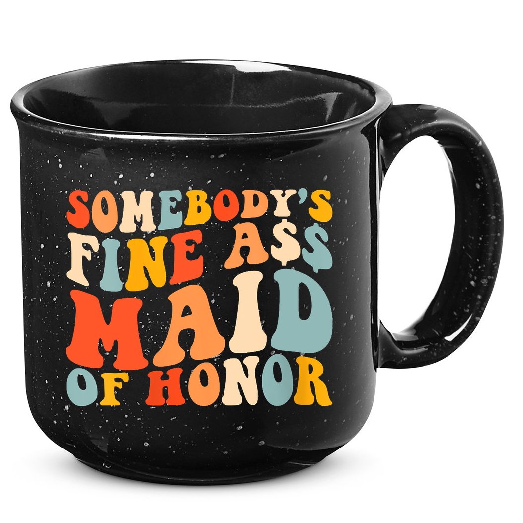 Somebodys Fine Ass Maid Of Honor Funny Retro Groovy 15oz Campfire Ceramic Mug
