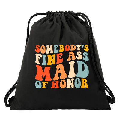 Somebodys Fine Ass Maid Of Honor Funny Retro Groovy Drawstring Bag
