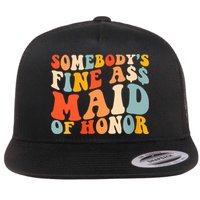Somebodys Fine Ass Maid Of Honor Funny Retro Groovy Flat Bill Trucker Hat