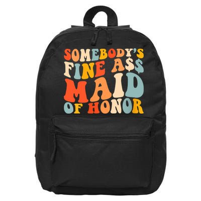 Somebodys Fine Ass Maid Of Honor Funny Retro Groovy 16 in Basic Backpack