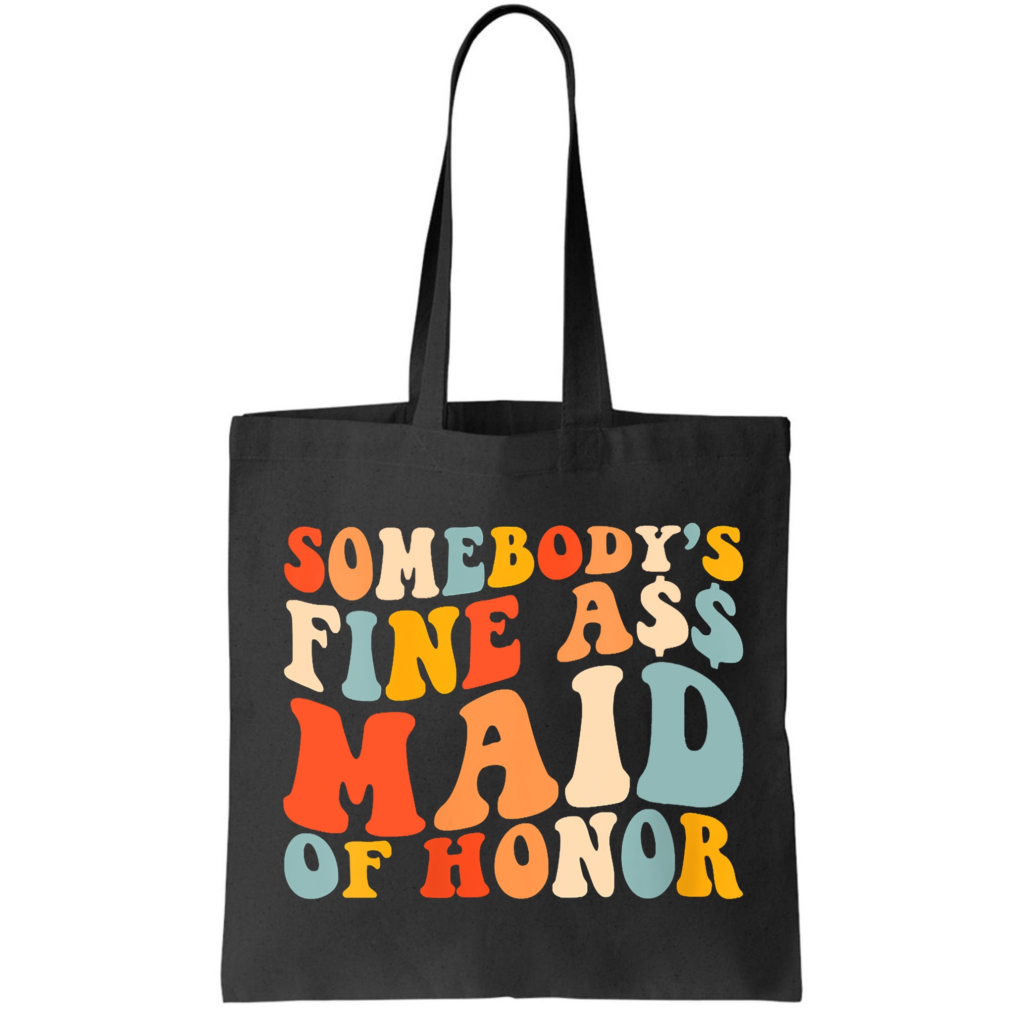 Somebodys Fine Ass Maid Of Honor Funny Retro Groovy Bag