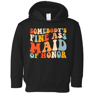 Somebodys Fine Ass Maid Of Honor Funny Retro Groovy Toddler Hoodie