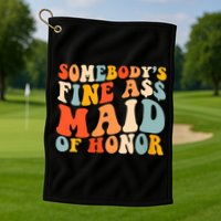 Somebodys Fine Ass Maid Of Honor Funny Retro Groovy Golf Towel