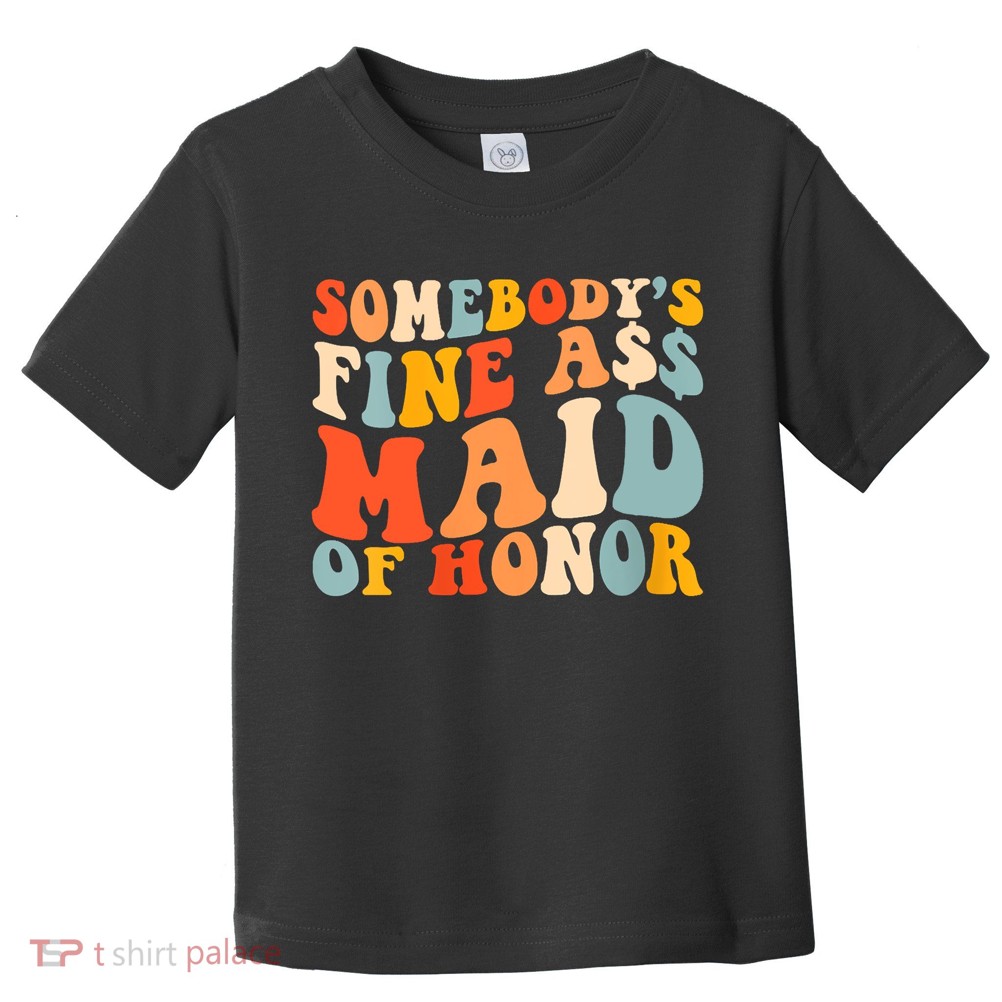Somebodys Fine Ass Maid Of Honor Funny Retro Groovy Toddler T-Shirt