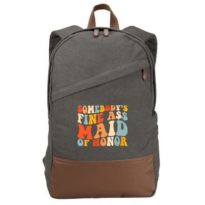Somebodys Fine Ass Maid Of Honor Funny Retro Groovy Cotton Canvas Backpack