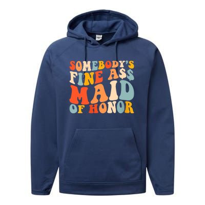 Somebodys Fine Ass Maid Of Honor Funny Retro Groovy Performance Fleece Hoodie