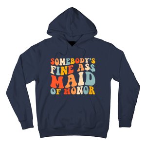 Somebodys Fine Ass Maid Of Honor Funny Retro Groovy Hoodie