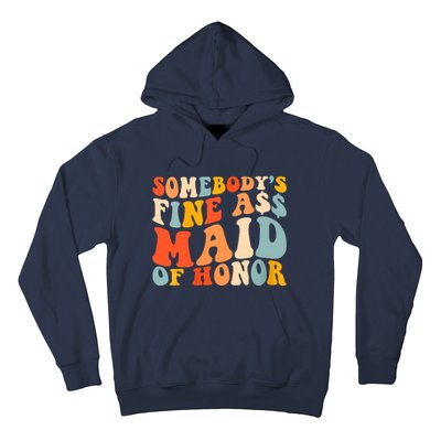 Somebodys Fine Ass Maid Of Honor Funny Retro Groovy Hoodie