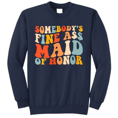 Somebodys Fine Ass Maid Of Honor Funny Retro Groovy Sweatshirt