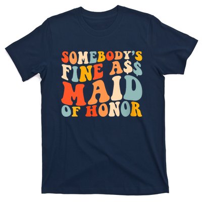 Somebodys Fine Ass Maid Of Honor Funny Retro Groovy T-Shirt