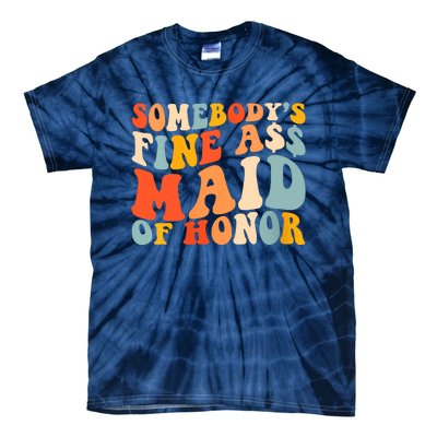 Somebodys Fine Ass Maid Of Honor Funny Retro Groovy Tie-Dye T-Shirt