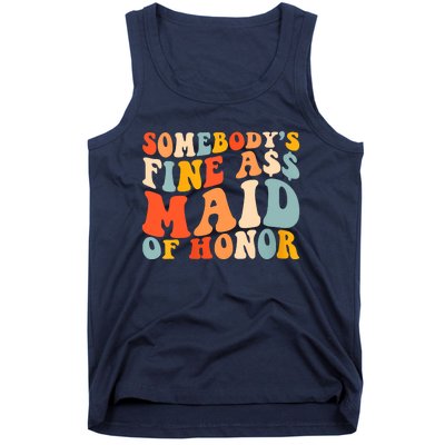 Somebodys Fine Ass Maid Of Honor Funny Retro Groovy Tank Top