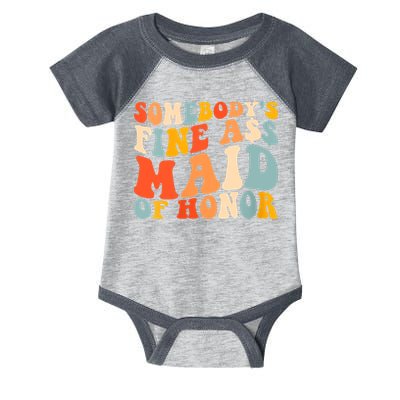 Somebodys Fine Ass Maid Of Honor Funny Retro Groovy Infant Baby Jersey Bodysuit
