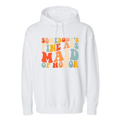 Somebodys Fine Ass Maid Of Honor Funny Retro Groovy Garment-Dyed Fleece Hoodie