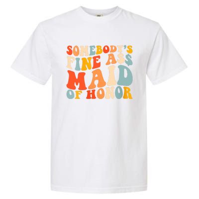 Somebodys Fine Ass Maid Of Honor Funny Retro Groovy Garment-Dyed Heavyweight T-Shirt