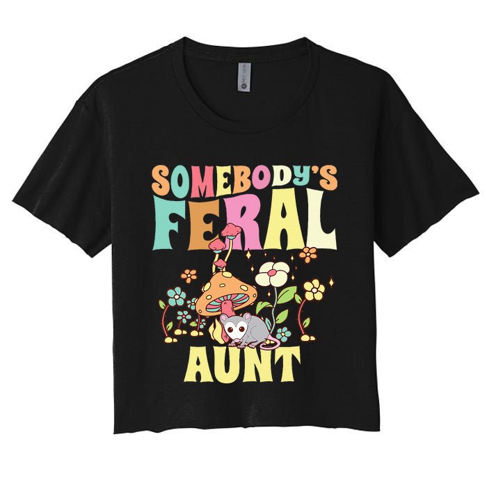 Somebody's Feral Aunt Opossum Wild Auntie Groovy Mushroom Women's Crop Top Tee