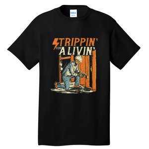 Stripping For A Living Funny Electrician Humor Tall T-Shirt