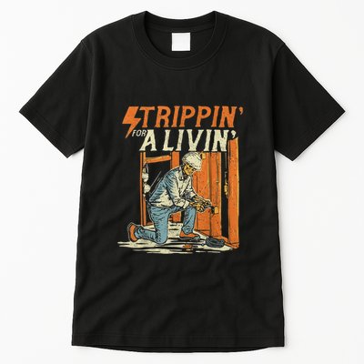 Stripping For A Living Funny Electrician Humor Tall T-Shirt