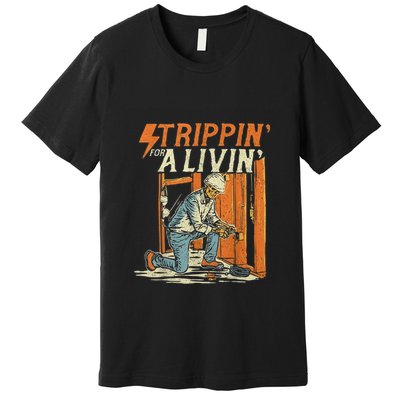 Stripping For A Living Funny Electrician Humor Premium T-Shirt