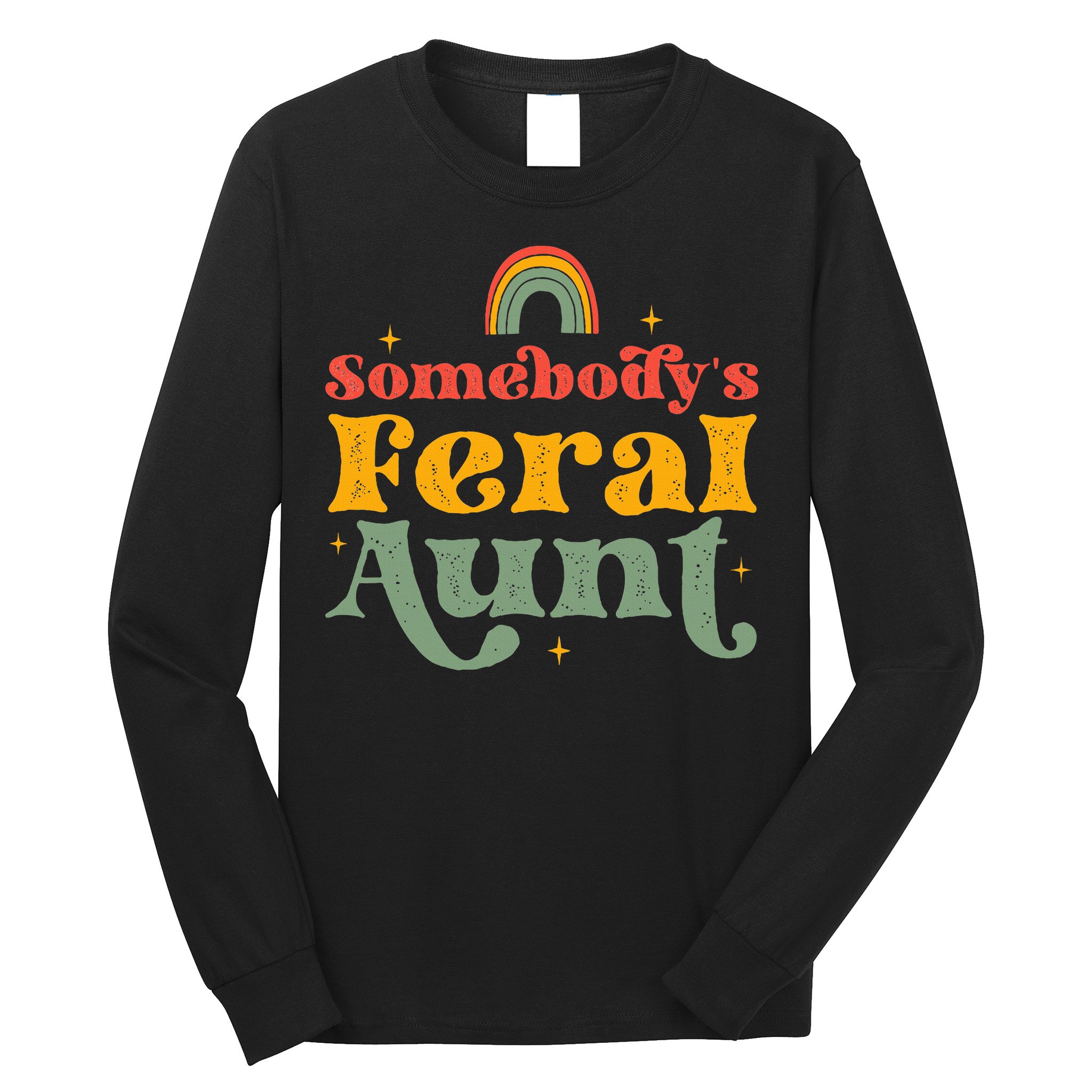 Somebody's Feral Aunt   Long Sleeve Shirt