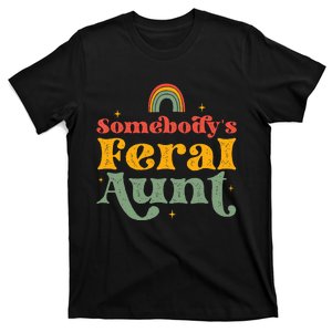 Somebody's Feral Aunt   T-Shirt