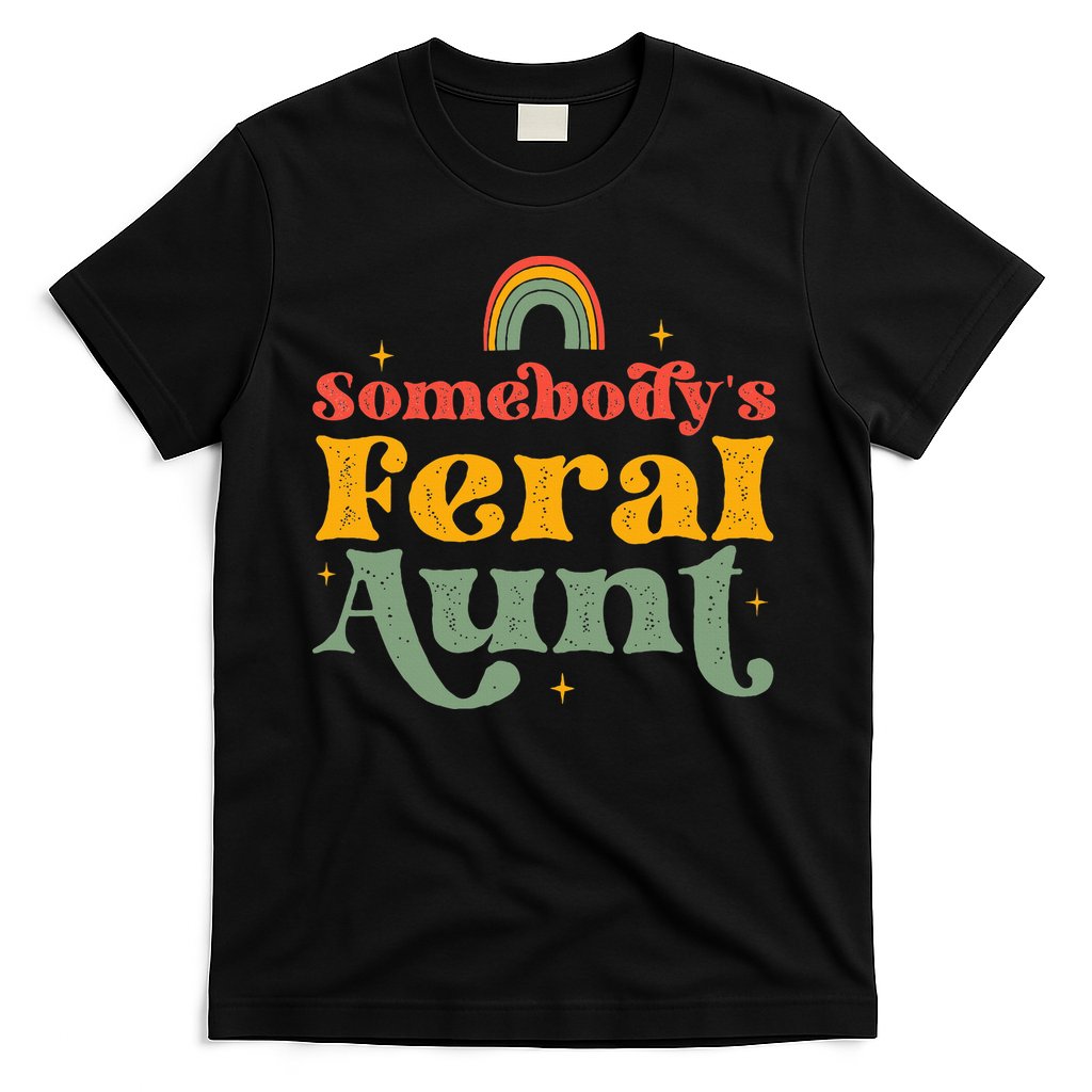 Somebody's Feral Aunt   T-Shirt