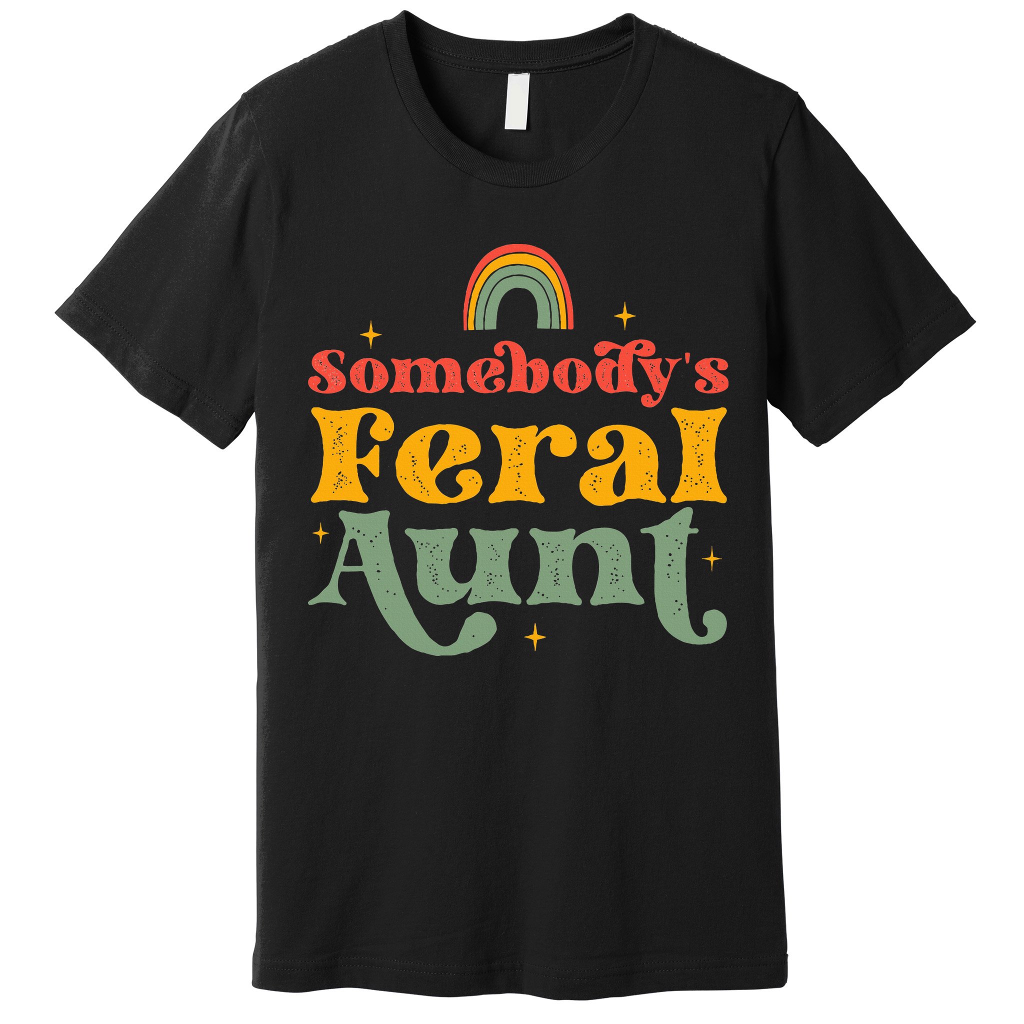 Somebody's Feral Aunt   Premium T-Shirt