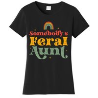 Somebody's Feral Aunt   Women's T-Shirt