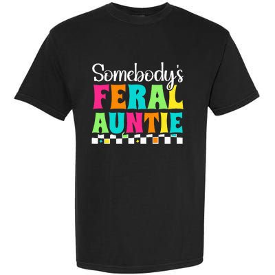 Somebody's Feral Aunt Mothers Day Colorful Auntie Garment-Dyed Heavyweight T-Shirt