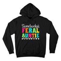 Somebody's Feral Aunt Mothers Day Colorful Auntie Hoodie