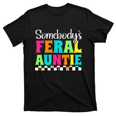 Somebody's Feral Aunt Mothers Day Colorful Auntie T-Shirt