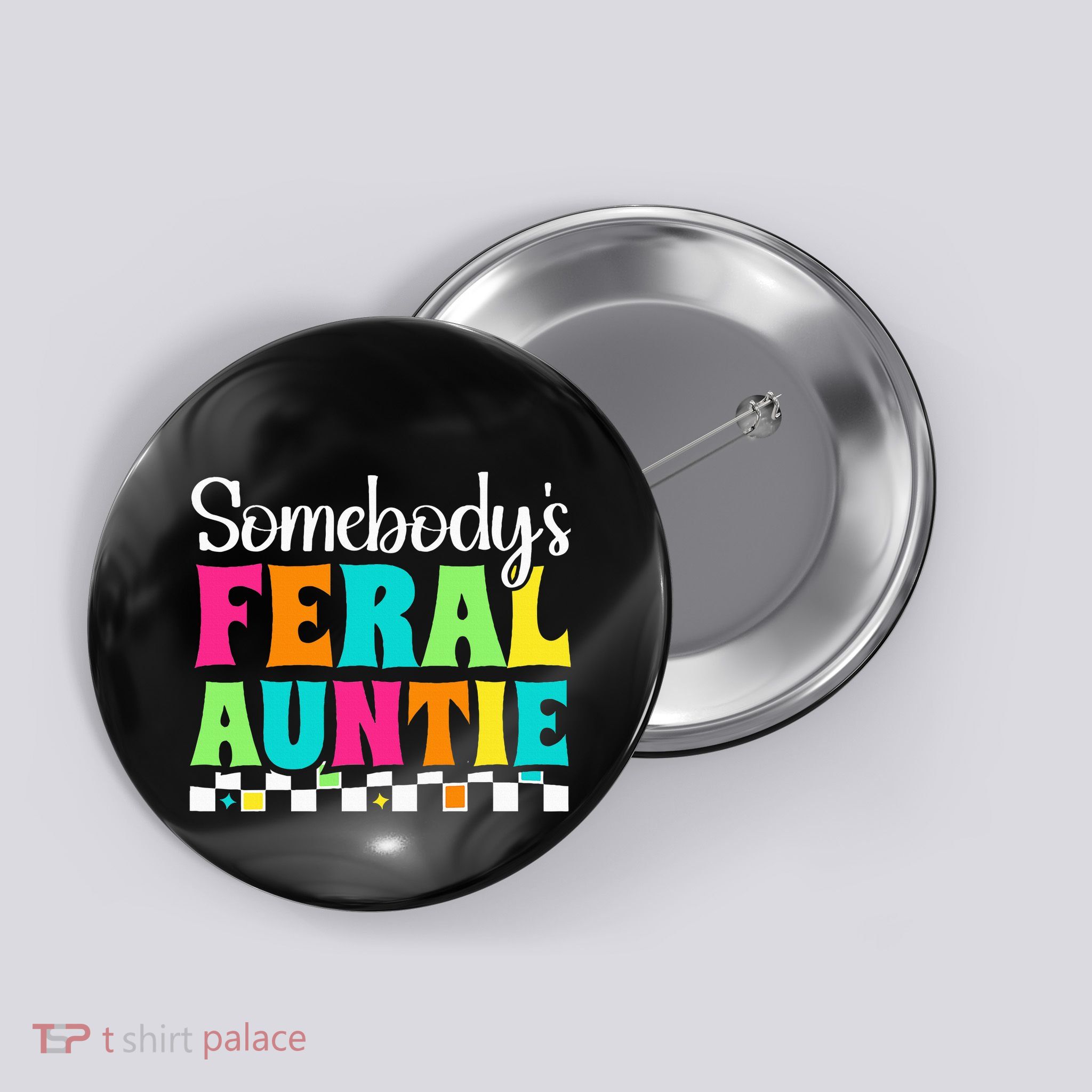 Somebody's Feral Aunt Mothers Day Colorful Auntie Button