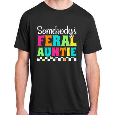 Somebody's Feral Aunt Mothers Day Colorful Auntie Adult ChromaSoft Performance T-Shirt