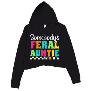 Somebody's Feral Aunt Mothers Day Colorful Auntie Crop Fleece Hoodie