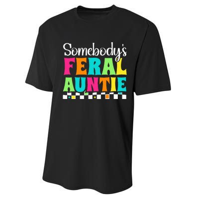 Somebody's Feral Aunt Mothers Day Colorful Auntie Performance Sprint T-Shirt