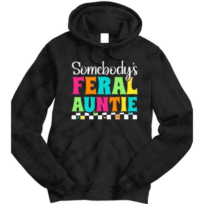 Somebody's Feral Aunt Mothers Day Colorful Auntie Tie Dye Hoodie