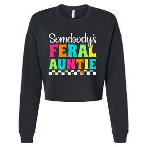 Somebody's Feral Aunt Mothers Day Colorful Auntie Cropped Pullover Crew