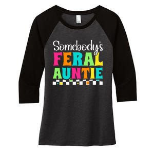 Somebody's Feral Aunt Mothers Day Colorful Auntie Women's Tri-Blend 3/4-Sleeve Raglan Shirt