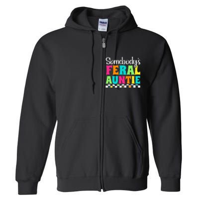 Somebody's Feral Aunt Mothers Day Colorful Auntie Full Zip Hoodie