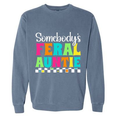 Somebody's Feral Aunt Mothers Day Colorful Auntie Garment-Dyed Sweatshirt
