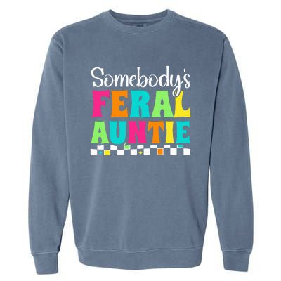 Somebody's Feral Aunt Mothers Day Colorful Auntie Garment-Dyed Sweatshirt