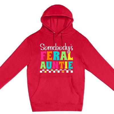 Somebody's Feral Aunt Mothers Day Colorful Auntie Premium Pullover Hoodie