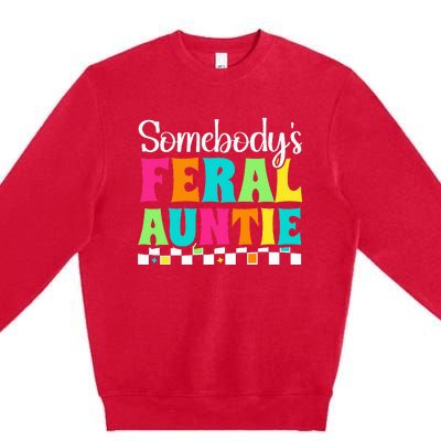 Somebody's Feral Aunt Mothers Day Colorful Auntie Premium Crewneck Sweatshirt